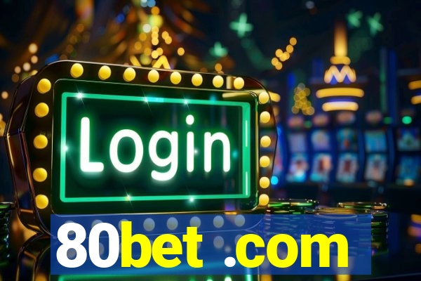 80bet .com